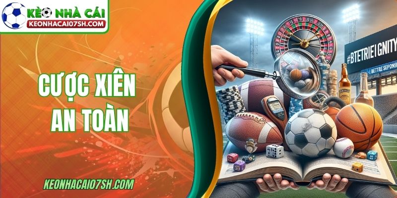 Cược Xiên An Toàn Dựa Trên Dữ Liệu Tránh Rủi Ro Cực Đoan 10 Cược Xiên An Toàn Dựa Trên Dữ Liệu Tránh Rủi Ro Cực Đoan