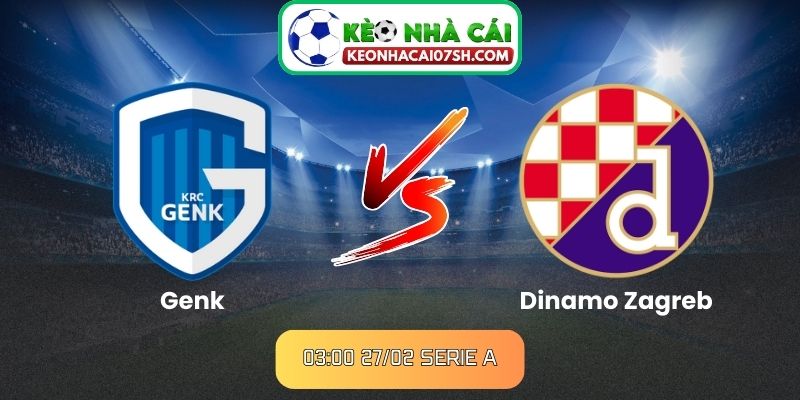 Nhận định Genk Vs Dinamo Zagreb (03:00 27/02, Serie A) 1 Nhận định Genk Vs Dinamo Zagreb (03:00 27/02, Serie A)